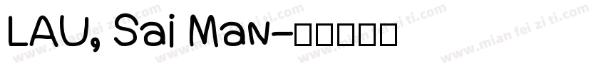 LAU, Sai Man字体转换